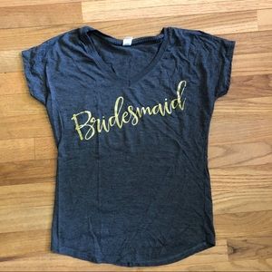 EUC Grey with Gold “Bridesmaid” V-Neck Shirt